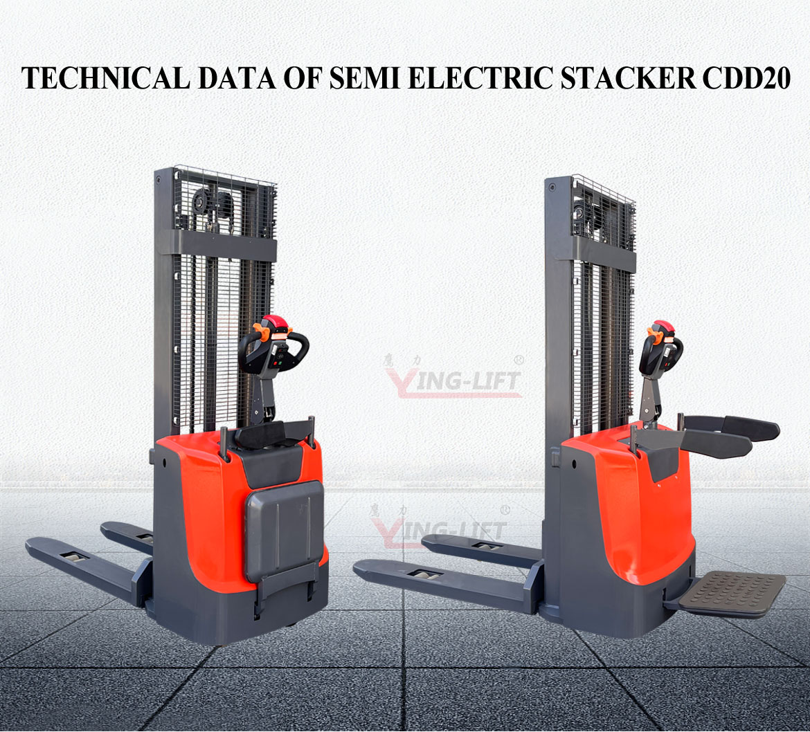 Technical data of semi electric stacker CDD20