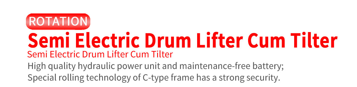 Semi Electric Drum Lifter Cum Tilter